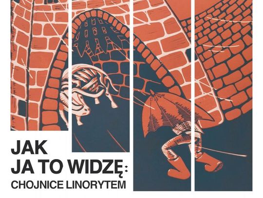 "Jak ja to widzę: Chojnice linorytem" - wystawa prac Weroniki Remus