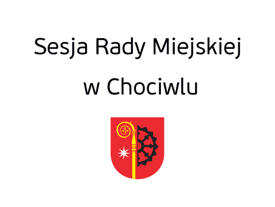 L Sesja Rady Miejskiej w Chociwlu w dn. 16.08.2022