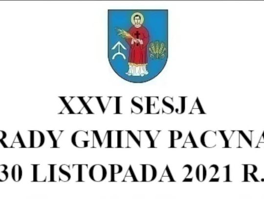 XXVI sesja rady Gminy Pacyna cz.1